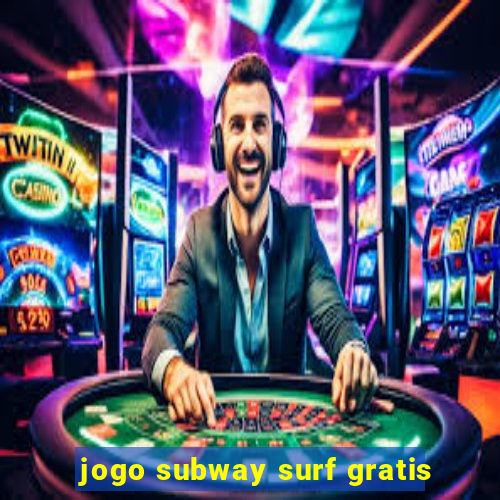 jogo subway surf gratis